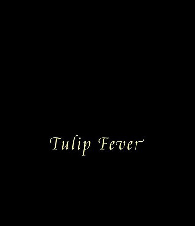 Tulip fever (Justin Chadwick)