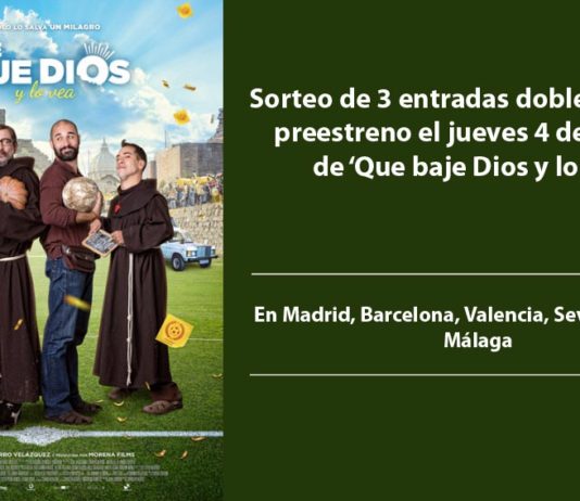 CONCURSO – Sorteo de entradas para el preestreno de ‘Que baje Dios y lo vea’